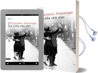 Descargar AudioLibro La Vida era eso (Premio Nadal 2014) de Carmen Amoraga año 2014