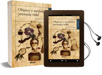 Descargar AudioLibro Objetos y Animales, ¡Menuda Vida! de Patricia Haro año 2014