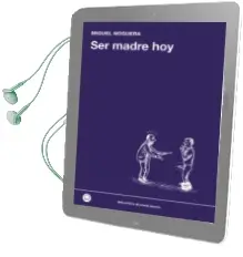 Descargar AudioLibro Ser Madre hoy de Miguel Noguera año 2014