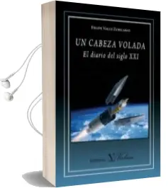 Descargar AudioLibro Un Cabeza Volada el Diario del Siglo xxi de Felipe Valle Zubicaray año 2014