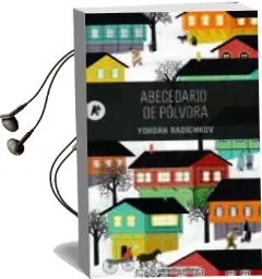 Descargar AudioLibro Abecedario de Polvora de Yordan Radichkov año 2014