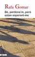 AudioLibro Bé, Perdona´M, Però Estan Esperant-Me de Rafa Gomar