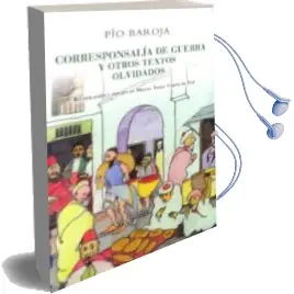Descargar AudioLibro Corresponsalia de Guerra y Otros Textos Olvidados de Pio Baroja año 2014