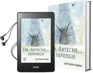 Descargar AudioLibro Dr. Arteche Supongo de Juan Carlos Azpiazu año 2014