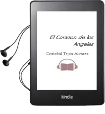 Descargar AudioLibro El Corazon de los Angeles de Cristobal Tejón Alvarez año 2014