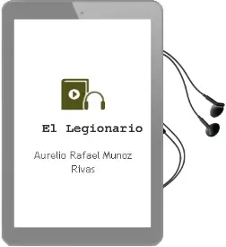 Descargar AudioLibro El Legionario de Aurelio Rafael Muñoz Rivas año 2014