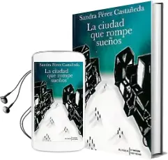 Descargar AudioLibro La Ciudad que Rompe Sueños de Sandra Perez Castañeda año 2014