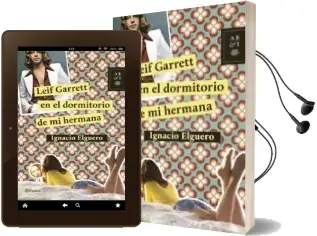 Descargar AudioLibro Leif Garret en el Dormitorio de mi Hermana de Ignacio Elguero año 2014
