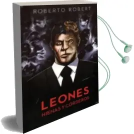 Descargar AudioLibro Leones, Hienas y Corderos de Roberto Robert Gari año 2014