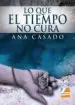 AudioLibro Lo que el Tiempo no Cura de Ana Casado