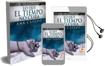 Descargar AudioLibro Lo que el Tiempo no Cura de Ana Casado año 2014