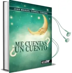 Descargar AudioLibro ¿Me Cuentas un Cuento? de Juan Manuel Corral Corona año 2014