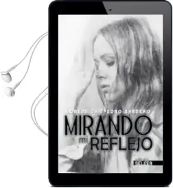 Descargar AudioLibro Mirando mi Reflejo de Lorena Sampedro Barbero año 2014