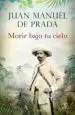 AudioLibro Morir Bajo tu Cielo de Juan Manuel De Prada