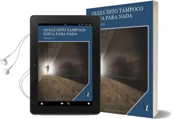 Descargar AudioLibro Quiza Esto Tampoco Sirva para Nada de Manuel Gris año 2014