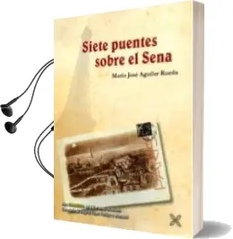 Descargar AudioLibro Siete Puentes Sobre el Sena (Premio v Certamen de Novela Lopez-To Rrijos) de M. J. Aguilar Rueda año 2014
