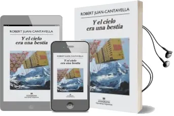 Descargar AudioLibro Y el Cielo era una Bestia de Robert Juan Cantavella año 2014