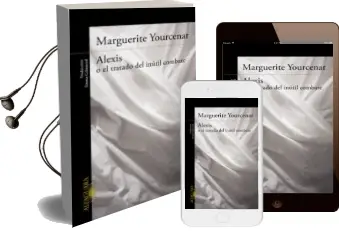 Descargar AudioLibro Alexis o el Tratado del Inutil Combate de Marguerite Yourcenar año 2014