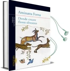 Descargar AudioLibro Donde Crecen Flores Silvestres de Aminatta Forna año 2014