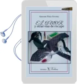 Descargar AudioLibro El Amor y Otras Vias de Escape de Gerardo Perez Sanchez año 2014