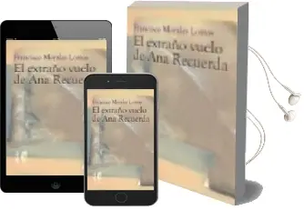 Descargar AudioLibro El Extraño Vuelo de ana Recuerda de Francisco Morales Lomas año 2014