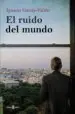 AudioLibro El Ruido del Mundo de Ignacio Garcia Valiño