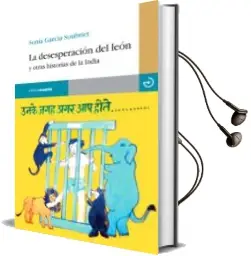 Descargar AudioLibro La Desesperacion del Leon y Otras Historias de la India de Sonia Garcia Soubriet año 2014