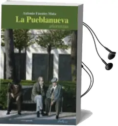 Descargar AudioLibro La Pueblanueva de Antonio Fuentes Mata año 2014
