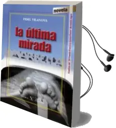 Descargar AudioLibro La Ultima Mirada de Fidel Vilanova año 2014