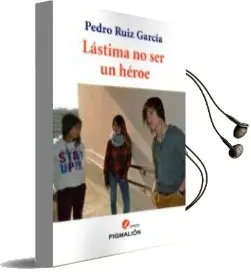 Descargar AudioLibro Lástima no ser un Heroe de P. Ruiz Garcia año 2014