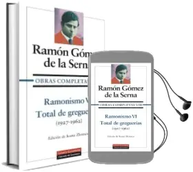 Descargar AudioLibro Ramonismo vi: Total de Greguerías (1927-1962) de Ramon Gomez De La Serna año 2014