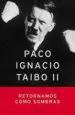 AudioLibro Retornamos Como Sombras de Paco Ignacio Taibo Ii