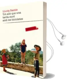 Descargar AudioLibro Tot Allò que una Tarda Mori amb les Bicicletes de Llucia Ramis año 2014