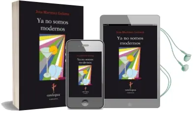 Descargar AudioLibro Ya no Somos Modernos de Jota Martinez Galiana año 2014