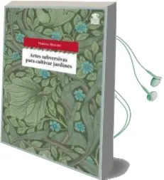 Descargar AudioLibro Artes Subversivas para Cultivar Jardines de Teresa Moure año 2014