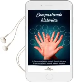 Descargar AudioLibro Compartiendo Historias (ii Concurso de Relatos Contra la Violencia Machista) de Varios Autores año 2014