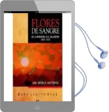 Descargar AudioLibro Flores de Sangre: De la Bandera a el Salvador 1970-1979 de Mary Judith Reess año 2014