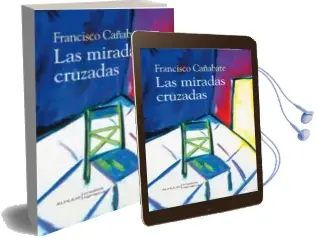 Descargar AudioLibro Las Miradas Cruzadas de Francisco Cañabate año 2014