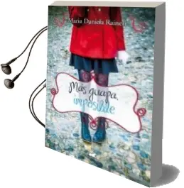 Descargar AudioLibro Más Guapa Imposible de Maria Daniela Raineri año 2014