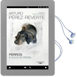 Descargar AudioLibro Perros e Hijos de Perra de Arturo Perez Reverte año 2014