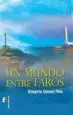 AudioLibro Un Mundo Entre Faros de Gregorio Gomez Pina
