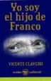 AudioLibro Yo soy el Hijo de Franco de Vicente Clavero