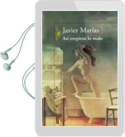 Descargar AudioLibro Asi Empieza lo Malo de Javier Marias año 2014
