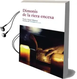 Descargar AudioLibro Dimonis de la Riera Encesa de Enric Anyo Marco año 2014