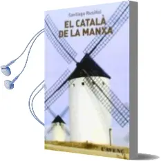 Descargar AudioLibro El Catala de la Manxa de Santiago Rusiñol año 2014