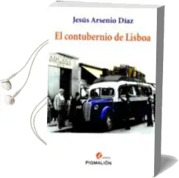 Descargar AudioLibro El Contubernio de Lisboa de J. Arsenio Diaz año 2014