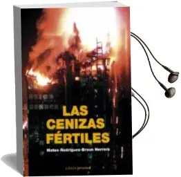 Descargar AudioLibro Las Cenizas Fertiles de Mateo Rodriguez Braun año 2014