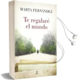 Descargar AudioLibro Te Regalare el Mundo de Marta Fernandez año 2014