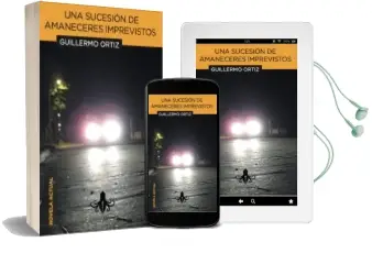 Descargar AudioLibro Una Sucesion de Amaneceres Imprevistos de Guillermo Ortiz año 2014