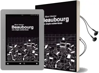 Descargar AudioLibro Beaubourg: Una Utopia Subterranea de Albert Meister año 2014